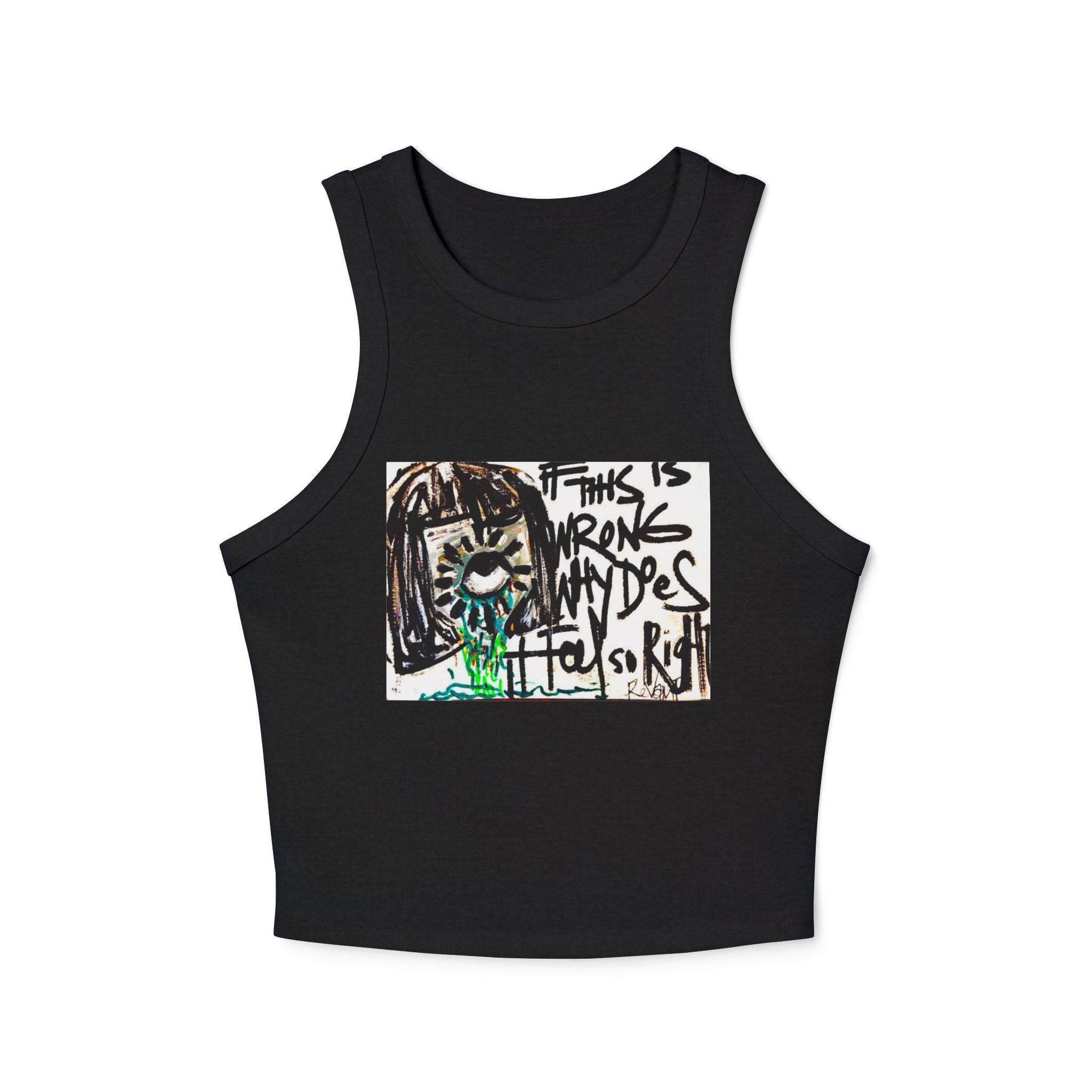 "This Is Wrong Why Does It Feel So Right" Street Art Racer Crop Tank