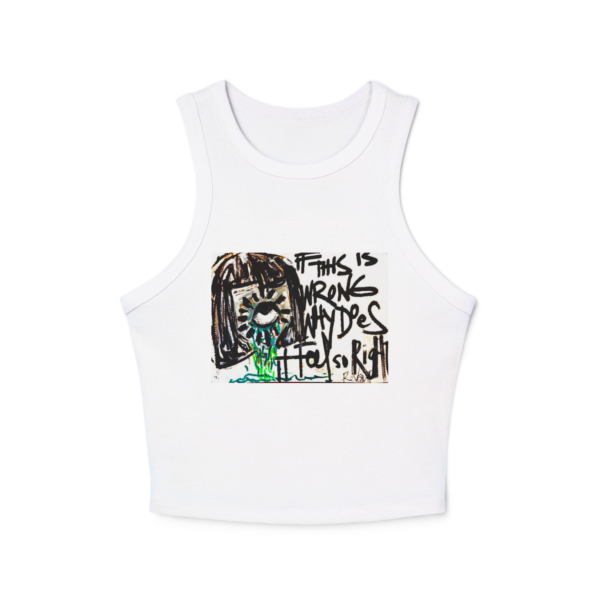 "This Is Wrong Why Does It Feel So Right" Street Art Racer Crop Tank